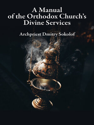 cover image of A Manual of the Orthodox Church's Divine Services